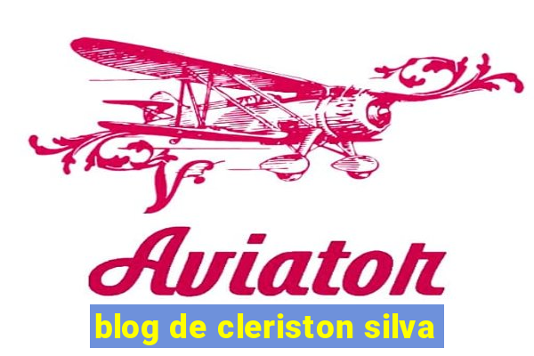 blog de cleriston silva